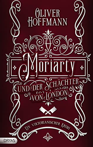 Moriarty und der Schächter von London: Ein viktorianischer Krimi