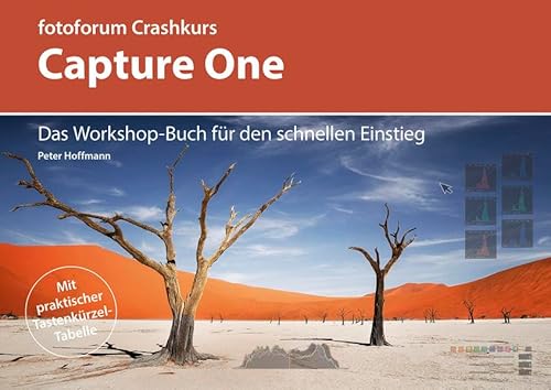 Crashkurs Capture One: Das Workshop-Buch für den schnellen Einstieg (fotoforum Crashkurs) von fotoforum-Verlag