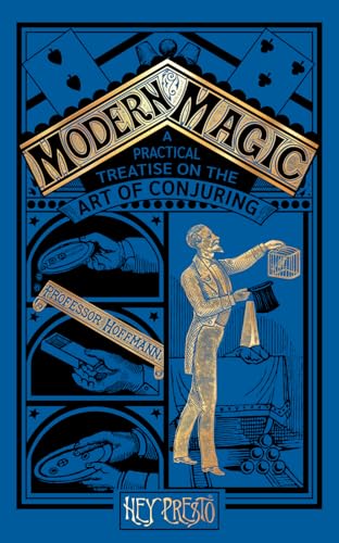 Modern Magic: A Practical Treatise on the Art of Magic (Hey Presto Magic Book)