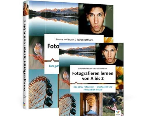 Fotografieren lernen von A bis Z: Das ganze Fotowissen – anschaulich und verständlich erklärt von Rheinwerk