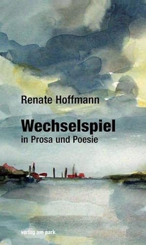 Wechselspiel in Prosa und Poesie (verlag am park)