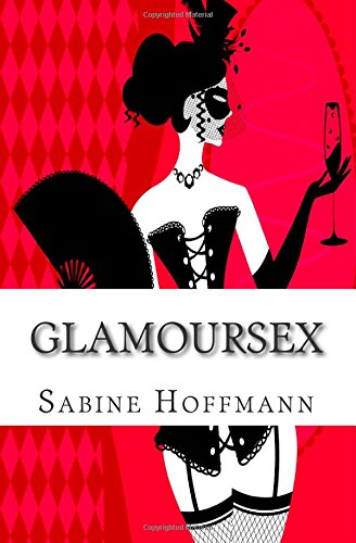 Glamoursex von CreateSpace Independent Publishing Platform