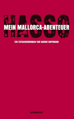 Hasso - Mein Mallorcaabenteuer: Tatsachenroman von Books on Demand GmbH