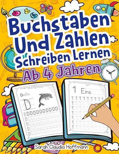 Buchstaben Und Zahlen Schreiben Lernen Ab 4 Jahren: Erste Groß- Und Kleinbuchstaben Von A Bis Z Mit Zahlen Von 0 Bis 20 Üben. Ideal Für Vor- Und Grundschulkinder! von Digital Front GmbH