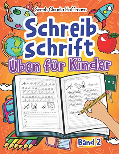Schreibschrift Üben Für Kinder - Band 2: Selbstlernheft Der Schulausgangsschrift (SAS) Für Schüler Der Grundschule. Ideal Zur Entwicklung Der Handschrift Und Schreiben Lernen Ganzer Wörter.