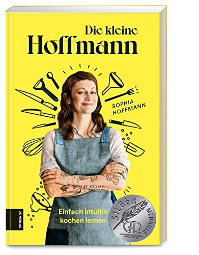 Die kleine Hoffmann: Einfach intuitiv kochen lernen