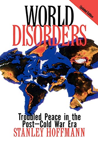 World Disorders: Troubled Peace in the PostDcold War Era: Troubled Peace in the Post-Cold War Era von Rowman & Littlefield Publishers