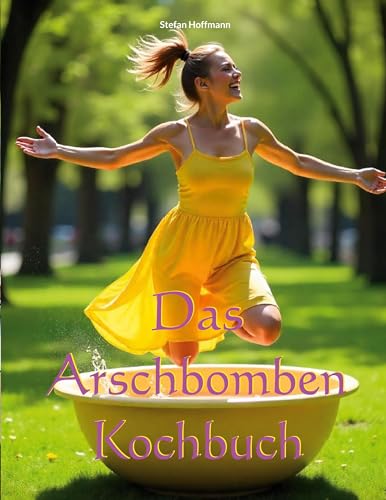 Das Arschbomben Kochbuch von BoD – Books on Demand