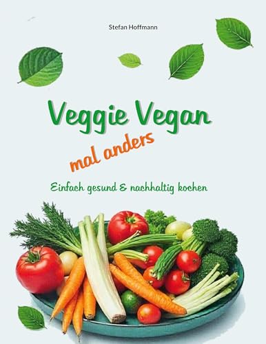 Veggie - Vegan: mal anders von BoD – Books on Demand
