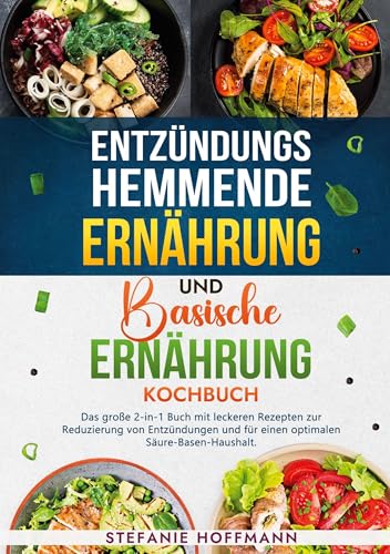 Entzündungshemmende Ernährung und Basische Ernährung Kochbuch: Das große 2-in-1 Buch mit leckeren Rezepten zur Reduzierung von Entzündungen und für einen optimalen Säure-Basen-Haushalt. Entzündungshemmende Ernährung und Basische Ernährung Kochbuch: Das große 2-in-1 Buch mit leckeren Rezepten zur Reduzierung von Entzündungen und für einen optimalen Säure-Basen-Haushalt. von tolino media