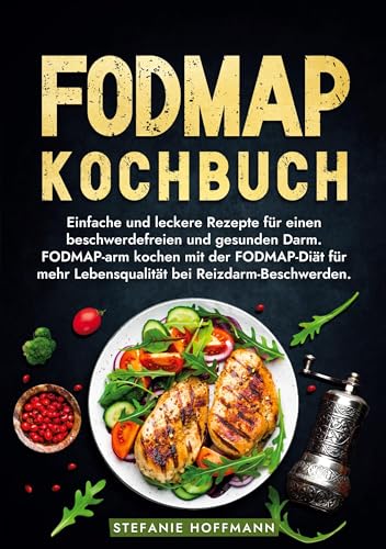 Fodmap Kochbuch: Einfache und leckere Rezepte für einen beschwerdefreien und gesunden Darm. FODMAP-arm kochen mit der FODMAP-Diät für mehr Lebensqualität bei Reizdarm-Beschwerden. Fodmap Kochbuch: Einfache und leckere Rezepte für einen beschwerdefreien und gesunden Darm. FODMAP-arm kochen mit der FODMAP-Diät für mehr Lebensqualität bei Reizdarm-Beschwerden.