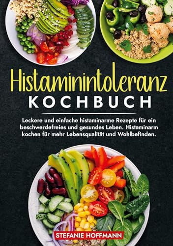 Histaminintoleranz Kochbuch: Leckere und einfache histaminarme Rezepte für ein beschwerdefreies und gesundes Leben. Histaminarm kochen für mehr Lebensqualität und Wohlbefinden. Histaminintoleranz Kochbuch: Leckere und einfache histaminarme Rezepte für ein beschwerdefreies und gesundes Leben. Histaminarm kochen für mehr Lebensqualität und Wohlbefinden. von tolino media