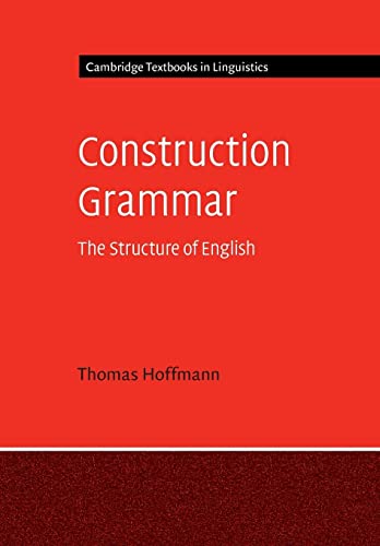 Construction Grammar: The Structure of English (Cambridge Textbooks in Linguistics) von Cambridge University Press