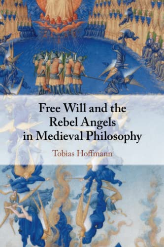 Free Will and the Rebel Angels in Medieval Philosophy von Cambridge University Press