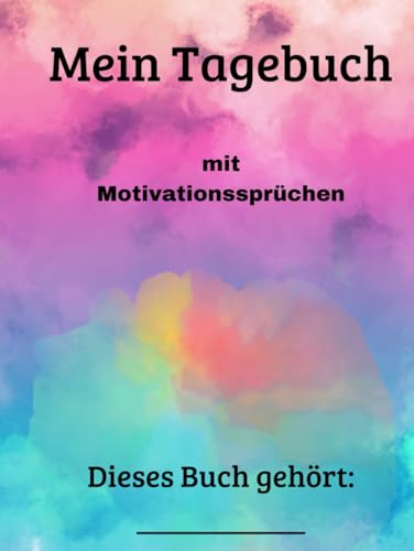 Mein Tagebuch: mit Motivationssprüchen von Independently published