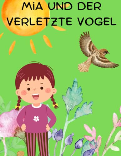 Mia und der verletzte Vogel von Independently published