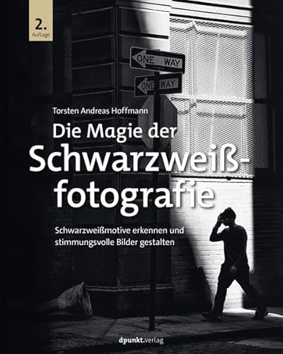Die Magie der Schwarzweißfotografie: Schwarzweißmotive erkennen und stimmungsvolle Bilder gestalten Die Magie der Schwarzweißfotografie: Schwarzweißmotive erkennen und stimmungsvolle Bilder gestalten von dpunkt