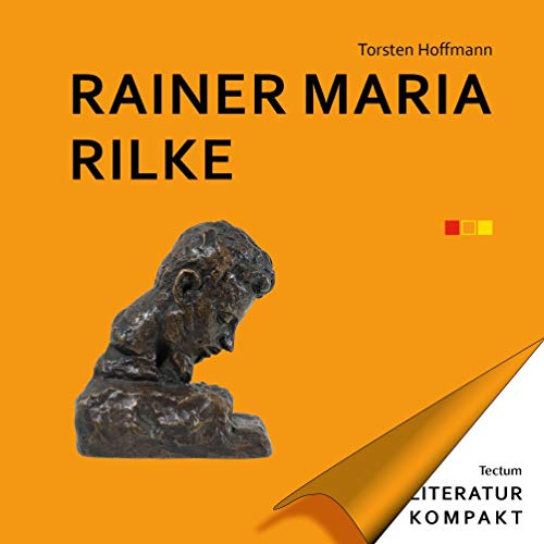 Rainer Maria Rilke (Literatur kompakt, Band 17) von Tectum Verlag