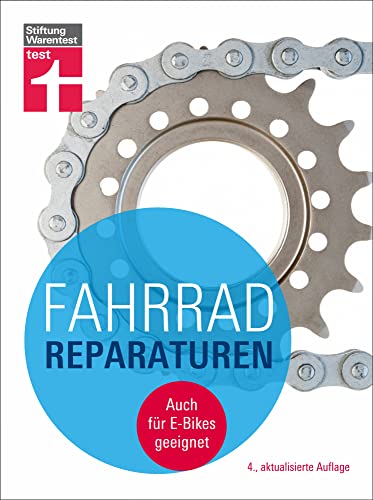 Fahrradreparaturen: Grundausstattung - Garantie- oder Gewährleistungszeit - auf Fehlersuche - Rahmen, Gabel, Federung, Lenker, Sattel und Bremsen: Auch für E-Bikes geeignet von Stiftung Warentest