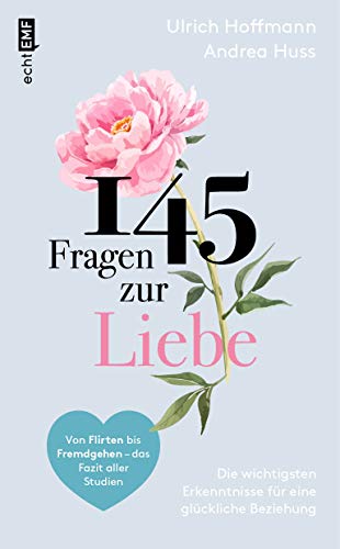 145 Fragen zur Liebe – Die wichtigsten Erkenntnisse für eine glückliche Beziehung: Von Flirten bis Fremdgehen – das Fazit aller Studien 145 Fragen zur Liebe – Die wichtigsten Erkenntnisse für eine glückliche Beziehung: Von Flirten bis Fremdgehen – das Fazit aller Studien