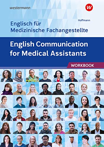 English Communication for Medical Assistants: Arbeitsheft (English for Medical Assistants) English Communication for Medical Assistants: Arbeitsheft (English for Medical Assistants)
