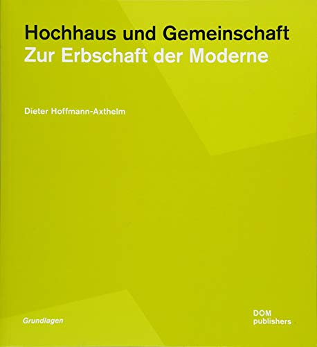 Hochhaus und Gemeinschaft: Zur Erbschaft der Moderne (Grundlagen/Basics)
