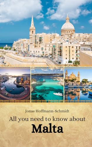 All you need to know about Malta All you need to know about Malta