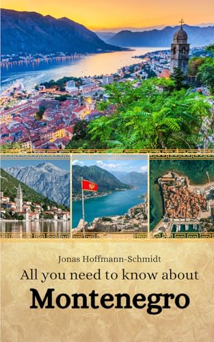 All you need to know about Montenegro All you need to know about Montenegro von Independently published