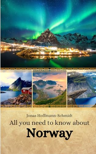 All you need to know about Norway All you need to know about Norway