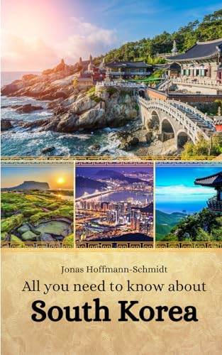 All you need to know about South Korea All you need to know about South Korea
