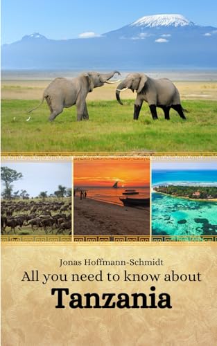 All you need to know about Tanzania All you need to know about Tanzania von Independently published
