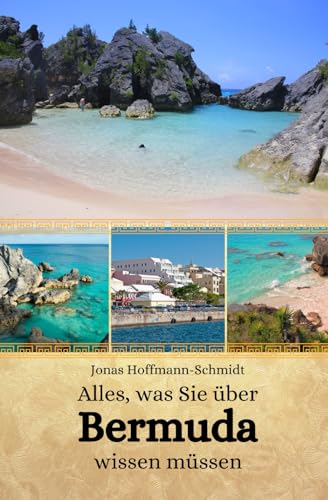 Alles, was Sie über Bermuda wissen müssen Alles, was Sie über Bermuda wissen müssen von Independently published