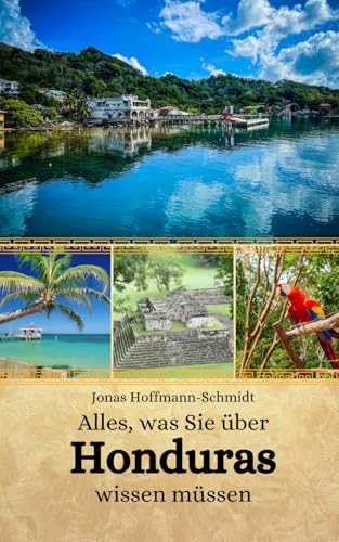 Alles, was Sie über Honduras wissen müssen