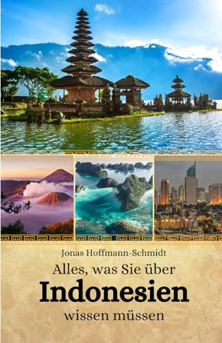 Alles, was Sie über Indonesien wissen müssen von Independently published