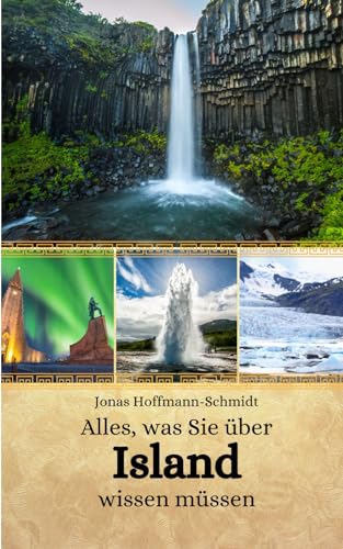Alles, was Sie über Island wissen müssen Alles, was Sie über Island wissen müssen von Independently published