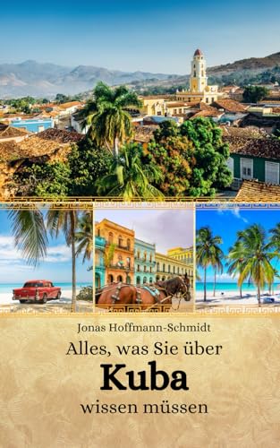 Alles, was Sie über Kuba wissen müssen Alles, was Sie über Kuba wissen müssen