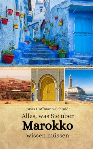 Alles, was Sie über Marokko wissen müssen