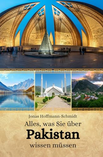 Alles, was Sie über Pakistan wissen müssen Alles, was Sie über Pakistan wissen müssen von Independently published