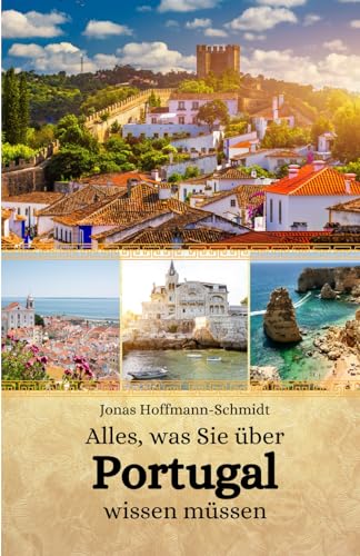 Alles, was Sie über Portugal wissen müssen