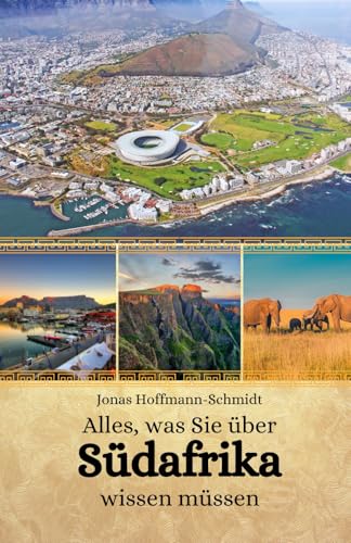 Alles, was Sie über Südafrika wissen müssen Alles, was Sie über Südafrika wissen müssen