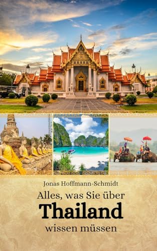 Alles, was Sie über Thailand wissen müssen Alles, was Sie über Thailand wissen müssen