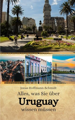 Alles, was Sie über Uruguay wissen müssen