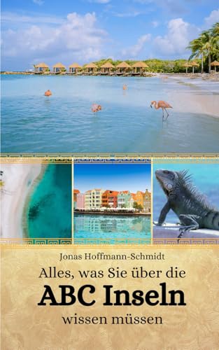 Alles, was Sie über die ABC Inseln wissen müssen