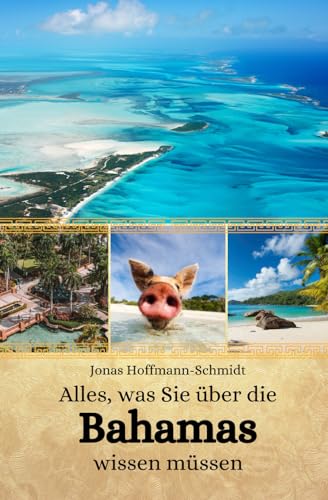 Alles, was Sie über die Bahamas wissen müssen