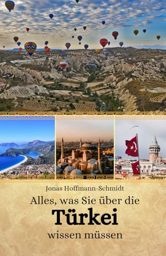 Alles, was Sie über die Türkei wissen müssen Alles, was Sie über die Türkei wissen müssen von Independently published