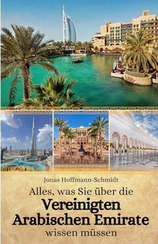 Alles, was Sie über die Vereinigten Arabischen Emirate wissen müssen