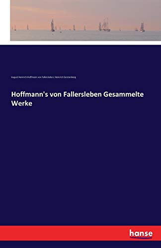 Hoffmann's von Fallersleben Gesammelte Werke: Sechster Band: Gelegenheitsgedichte und Trinksprüche von Hansebooks