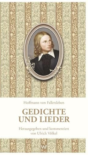 Gedichte und Lieder: Herausgegeben und kommentiert von Ulrich Völkel