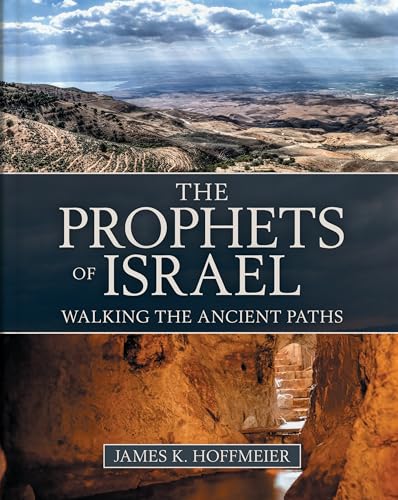 The Prophets of Israel: Walking the Ancient Paths