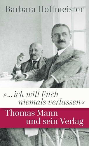 »... ich will Euch niemals verlassen«: Thomas Mann und sein Verlag »... ich will Euch niemals verlassen«: Thomas Mann und sein Verlag von S. FISCHER